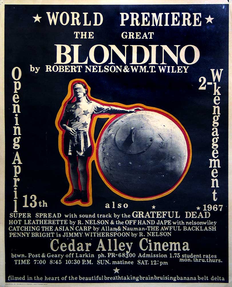 Poster for the premiere of the film &ldquo;The Great Blondino&rdquo; in 1967, a collaboration between Robert Nelson and William T. Wiley. The program also featured the short &ldquo;Catching the Asian Carp&rdquo; by Bill Allan and Bruce Nauman.
